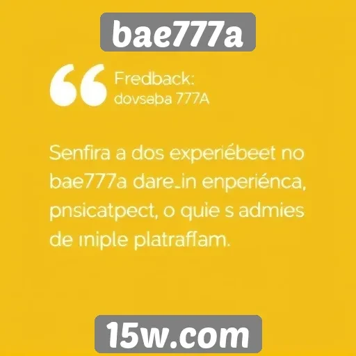 Feedback dos usuários sobre a experiência no bae777a
